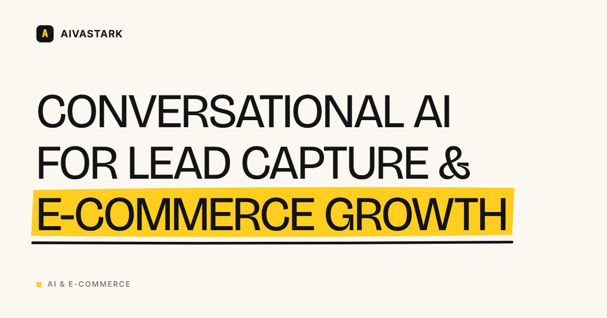 Conversational AI for Lead Capture & E-Commerce Growth