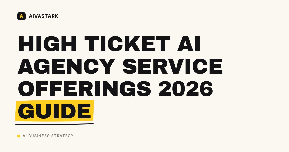 High Ticket AI Agency Service Offerings 2026 Guide