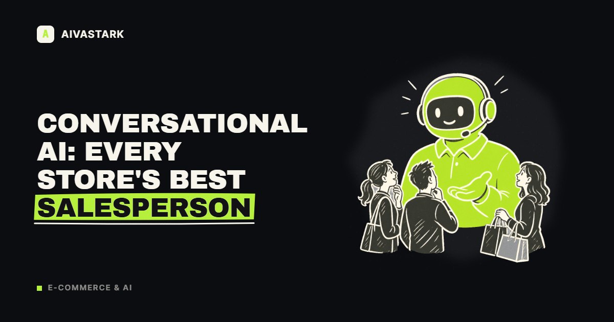 Conversational AI: Every Store's Best Salesperson
