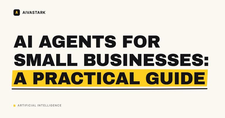 AI Agents for Small Businesses: A Practical Guide
